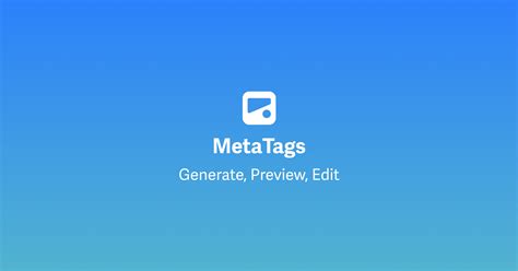 mega tag|Meta Tags — Preview, Edit and Generate.